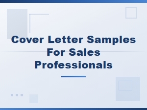 Cover Letter Samples for Sales Professionals with Free Examples