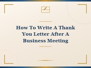 Thank You Letter After a Business Meeting - Samples and Tips